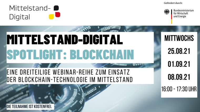 Online-Seminar-Reihe: „Mittelstand-Digital Spotlight: Blockchain“: Anwendungsorientierte Einführung in die Blockchain-Technologie